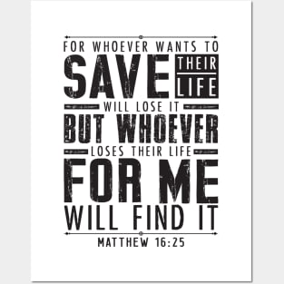 Matthew 16:25 Whoever Loses Their Life For Me Will Find It Posters and Art